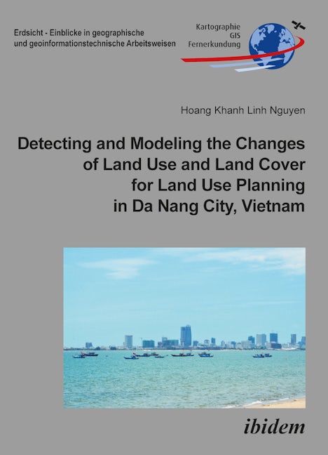 Book cover image for Detecting and Modeling the Changes of Land Use and Land Cover for Land Use Planning in Da Nang City, Vietnam ISBN: 9783838211367